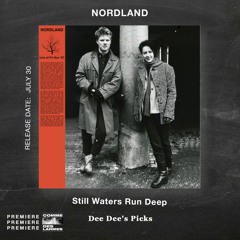 PREMIERE CDL \\ Nordland - Still Waters Run Deep [Dee Dee's Picks] (2022)