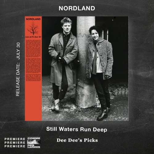 PREMIERE CDL \\ Nordland - Still Waters Run Deep [Dee Dee's Picks] (2022)
