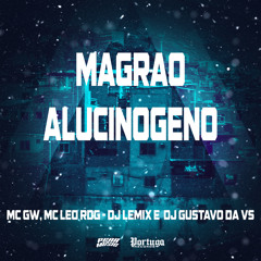 Magrão Alucinogeno (feat. Mc Léo RDG)