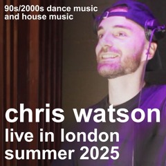 Chris Watson - Live at Night Tales London | 90s/2000s Dance Music and House Music | Summer 2025