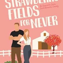 🍼[READ] (DOWNLOAD) Strawberry Fields for Never An Enemies to Lovers Sweet Romantic Comedy 🍼