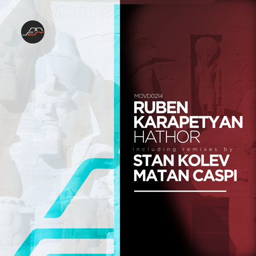 PREMIERE: Ruben Karapetyan - Hathor (Stan Kolev Remix) [Movement Recordings]