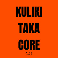 Alby Loud - KULIKITAKA CORE (FREE DOWNLOAD)