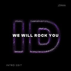 We Will Rock You (Jonka Intro ID by Rivoli Open Format Rmk Edit)