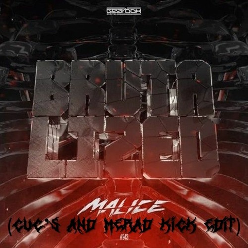 Malice - Brutalized (Cuc's  Kick Edit)
