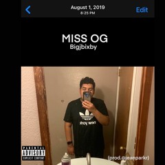 MISS OG - Bigjbixby (prod. @jeanparkr)