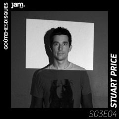 Goûte Mes Disques x Jam Radio : S03E04 - Stuart Price