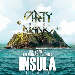 Dirty Nano - Insula