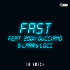 Fast (feat. 2oon Gucciano & Larry Locc)