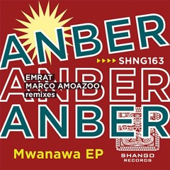 3.Anber - Mwanawa (Emrat Remix)