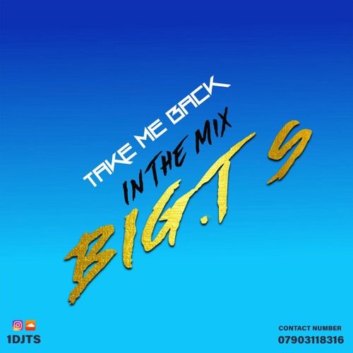 TAKE ME BACK IN THE MIX BIG T.S 90s R&B VIBES