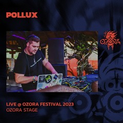 Pollux @ Ozora Festival 2023 | Ozora Stage