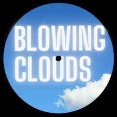 BLOWING CLOUDS