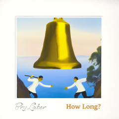 How Long?