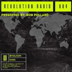Rob Pollard Presents REVOLUTION Radio // 004