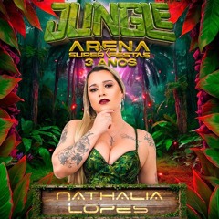 JUNGLE PARTY LIVE SET @ 03 ANOS ARENA SUPER FESTA - DJ Nathalia Lopes