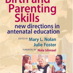 [Read] EBOOK 🗂️ Birth and Parenting Skills: New Directions in Antenatal Education by