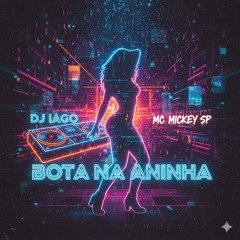 Mc Mickey Sp Bota Na Aninha Dj Iago(MP3_160K).mp3