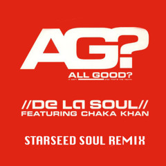 De La Soul - All Good? (Starseed Soul Remix)