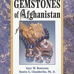 download EPUB 💔 Gemstones of Afghanistan by  Gary W. Bowersox [EBOOK EPUB KINDLE PDF