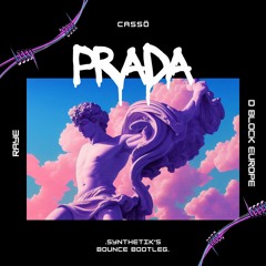 Cassö x RAYE x D-Block Europe – Prada [Synthetik's Bounce Bootleg] [WAXXA Records]