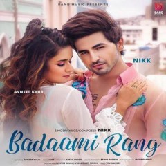 Badaami Rang Nikk Ft Avneet Kaur _ Ikky _ Bang Music _ Lates.mp3