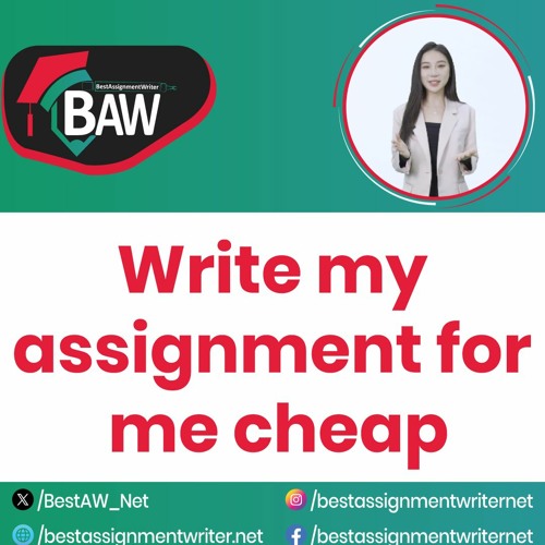 Write My Assignment For Me Cheap | bestassignmentwriter.net