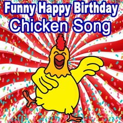 Funny Happy Birthday Chicken Song