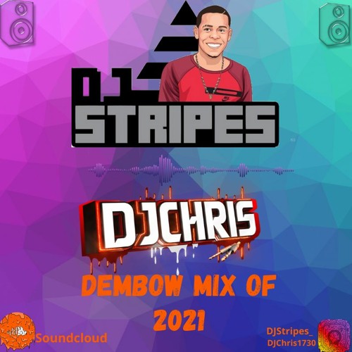 Dembow Mix Of 2021 (DJ Stripes X DJChris)