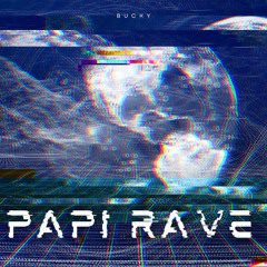 [FREE DL] Papi Rave - Bucky x Gewoonraves