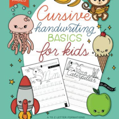 Get KINDLE 🗃️ Cursive Handwriting Basics for Kids: A to Z Letter Formation, Connecti