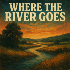 Where the river goes