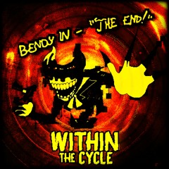 BENDY IN - "THE END" [v5] - Within the Cycle | 2K Follower / Halloween Special