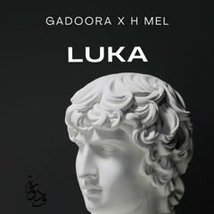 Gadoora x H Mel - Luka