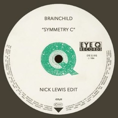 Brainchild - Symmetry C (Nick Lewis Edit)