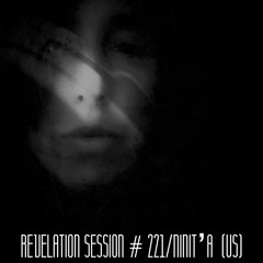 Revelation Session # 221/ иιиιт'α (US)