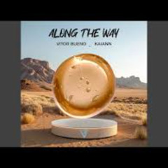 Vitor Bueno & KAIANN - Along the Way
