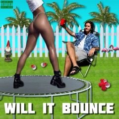 Will It Bounce (feat. Dee Wallz)