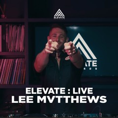 Elevate : Live - Lee Mvtthews