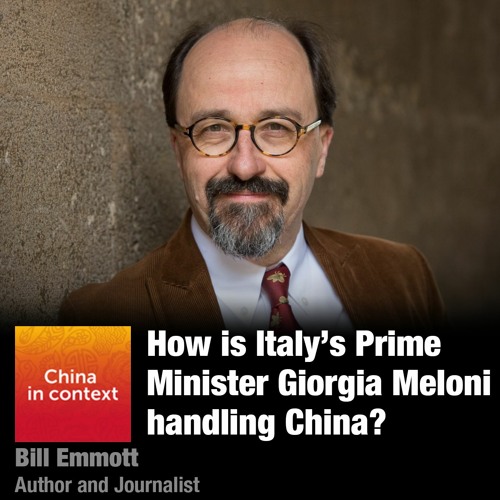 Ep147: How will Italy’s Prime Minister Giorgia Meloni handle relations with China?