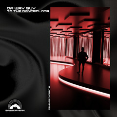 Da Wry Guy - To The Dancefloor (Extended Mix)