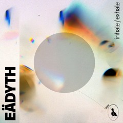 Eädyth - Inhale / Exhale
