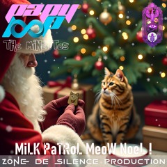 THe MiNeTTeS - MiLK PaTRoL MeoW NoeL !