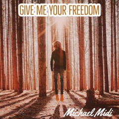 Give Me Your Freedom