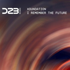 Xoundation - I Remember The Future (Original Mix)