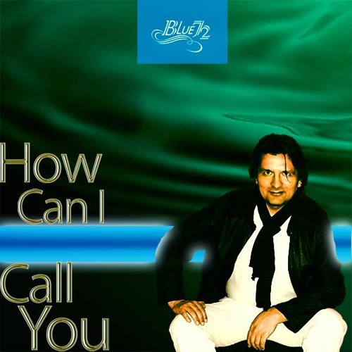 BLUE72 - How Can I Call You