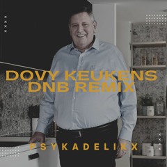 Dovy Keukens (DnB Remix)