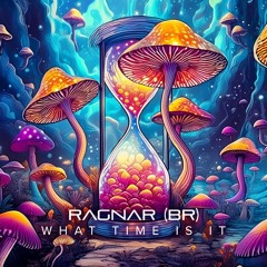 Ragnar - What Time Is It (Original Mix)