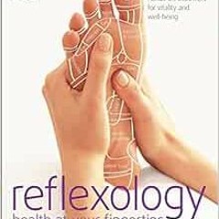 READ EPUB KINDLE PDF EBOOK Reflexology: Hands-on Treatment for Vitality and Well-being by Barbara Ku