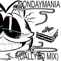MondayMania (Dallyed Mix)